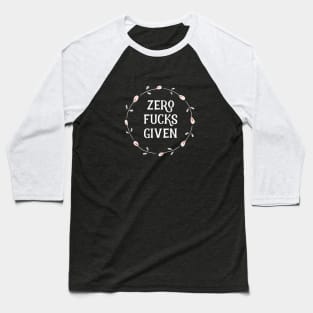 Zero Fucks Given Floral Circle Baseball T-Shirt